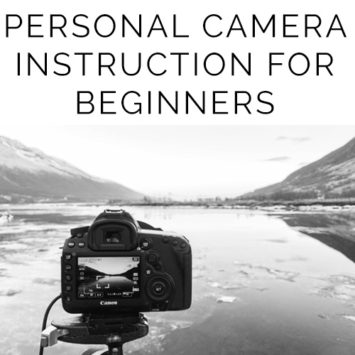 Personal Camera Instruction for Beginners
